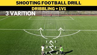 Shooting Drill | Dribbling + 1v1 | 3 Variation | Football/Soccer Training | +U13