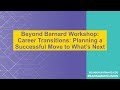 Barnard reunion 2023 beyond barnard workshop  career transitions