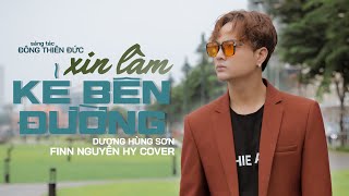 Xin Làm Kẻ Bên Đường | Dương Hồng Sơn | Đông Thiên Đức |  Finn Nguyên Hy Cover