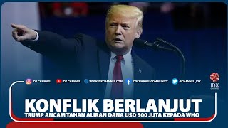 ⁣KONFLIK BERLANJUT, TRUMP ANCAM TAHAN ALIRAN DANA USD 500 JUTA KEPADA WHO