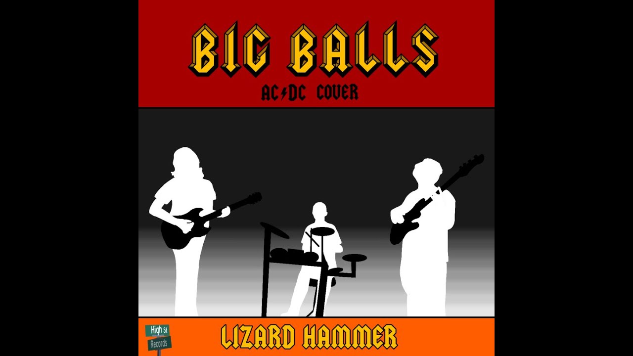 Big Balls (AC/DC Cover) - Lizard Hammer - YouTube