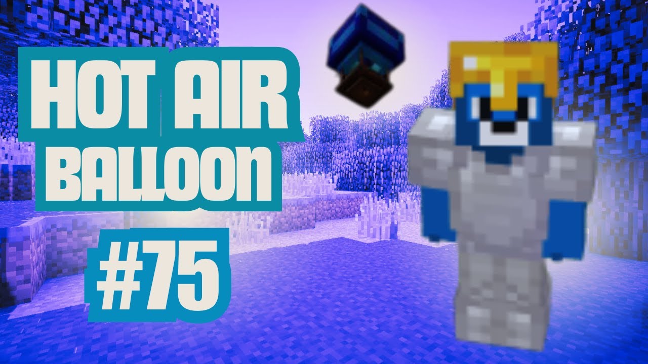 Minecraft Survival Guide Series #75 HOT AIR BALLOON!!!!!