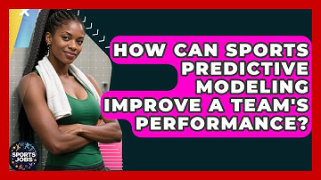 How Can Sports Predictive Modeling Improve A Team