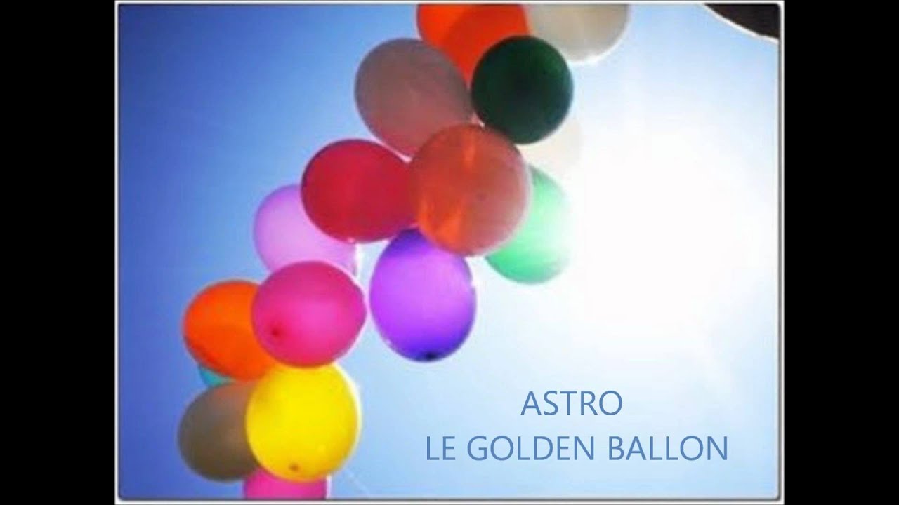 Astro - Le Golden Ballon 