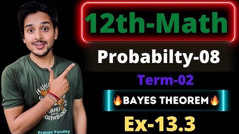 Class12th|Math|Bayes Theorem|Probability-08|Pranav Pandey|pranav pandey probability|Bayes Theorem