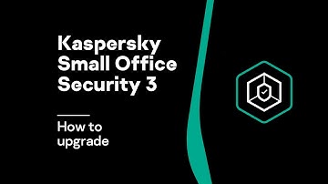 How to upgrade to Kaspersky Small Office Security 3