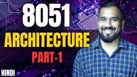 8051 Architecture Part-1 Explained in Hindi