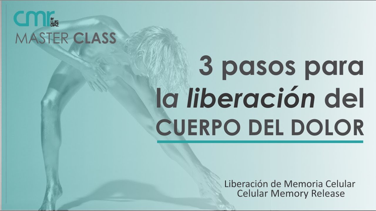 3 pasos para la Liberación del Cuerpo del Dolor - YouTube