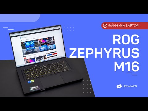 Đánh giá ROG Zephyrus M16: Laptop hoàn hảo cho Content Creator?!!