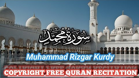 سورة محمد كاملة القارئ رزكار الكردي | Surah-Muhammad Rizgar Kurdy #viral
