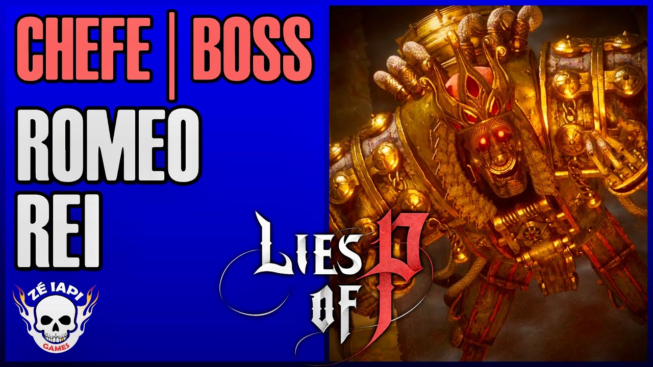 Boss Romeo LIES OF P | Chefe (Boss) ROMEO, Rei dos Títeres / Primeira Jornada ...