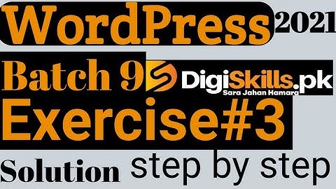 WordPress exercise 3 batch 9 solution in digiskills || digiskills WordPress exercise 3 batch 9 solve