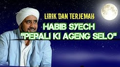 Habib syech terbaru - Pepali ki Ageng selo (Lirik dan terjemah)  - Durasi: 7:31. 