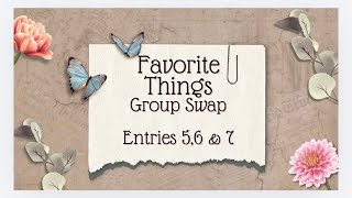My Favorite Things Group Swap Reveals 5, 6, and 7 From Myself, Angelica, and Jennafer