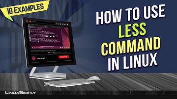 How to Use the “less” Command in Linux [10 Practical Examples] | LinuxSimply