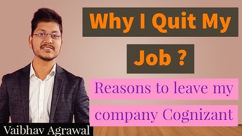 Why I Quit My Job || Why I left Cognizant || Reasons to leave my company || Cognizant Company