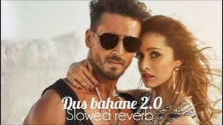 Dus bahane 2.0 slowed reverb enjoy please subscribe