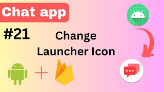 21 Change App Icon | Chat application | Android Studio