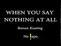 KETIKA KAMU SAY NOTHING AT ALL - RONAN KEATING - Chord dan Lirik Mudah