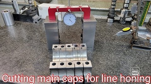 Cutting Main Caps for Line honing