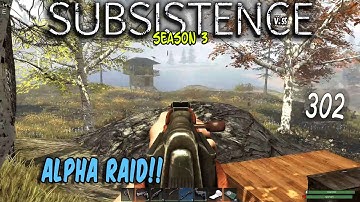 Subsistence S3 ep302 | Alpha Raid!!    | Base building| survival games| crafting