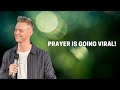 Prayer is Going Viral - Sam Robertson