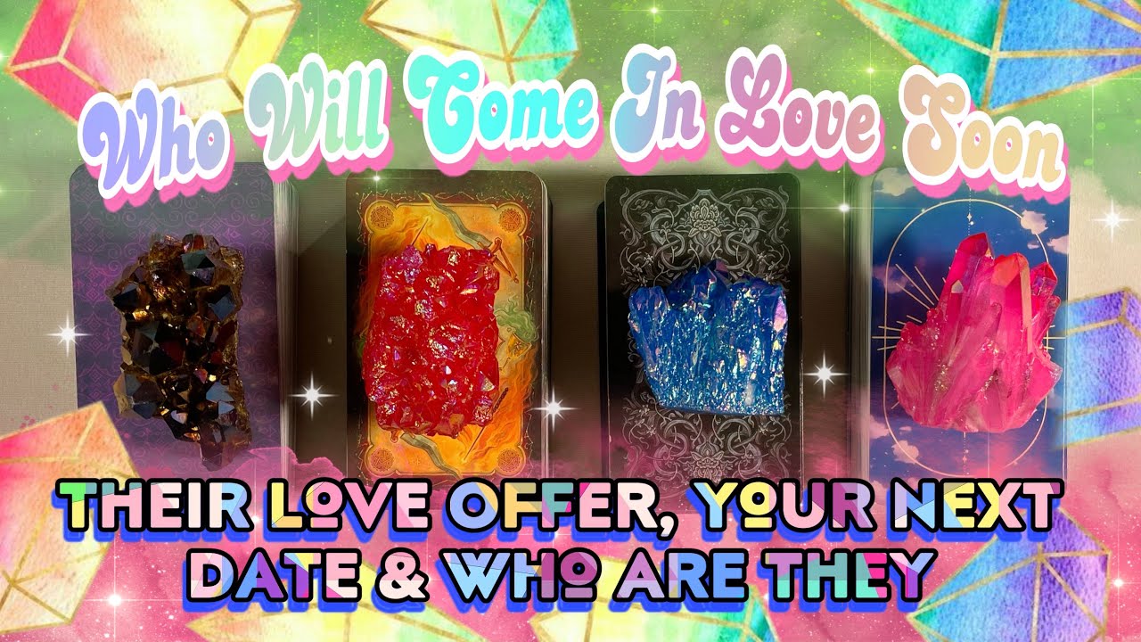 Who Will Come In Love SOON, Their Love Offer Who Will You Date Next pick a card tarot reading