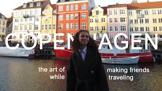 Copenhagen diaries | making friends while traveling