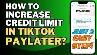 Increase Your Credit Limit In Tiktok Paylater With Just 2 Easy Step