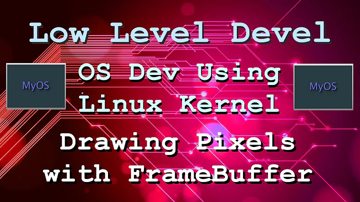 OS development using the Linux kernel - Frame Buffer (Part 8)