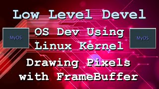 OS development using the Linux kernel - Frame Buffer (Part 8)