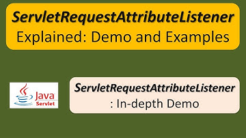 ServletRequestAttributeListener Explained: Demo and Examples | Servlets