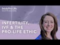 Infertility ivf  the prolife ethic  stephanie gray connors speaker  author  episode 148