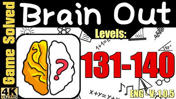 Brain Out - Can you pass it? || Walkthrough level 131-140 [OLD VERSION]