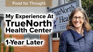 My Experience At TrueNorth Health Center  One Year Later