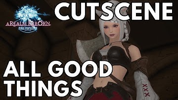All Good Things | FFXIV A Realm Reborn Cutscene (Voiced)