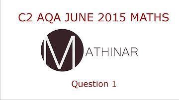 C2 AQA June 2015 Q1