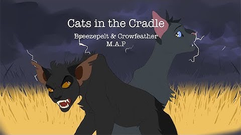 Cats In The Cradle (CLOSED) Warriors Breezepelt & Crowfeather MAP call (backups open)