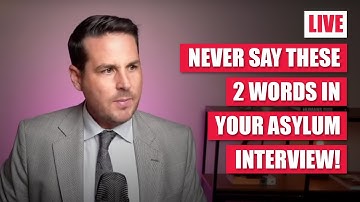Never say these 2 words in your asylum interview!