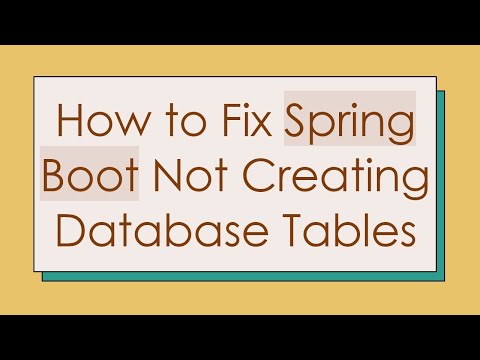 How to Fix Spring Boot Not Creating Database Tables