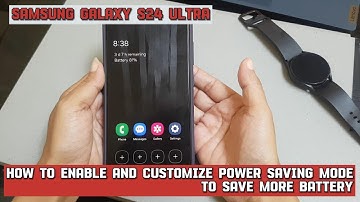How to enable and customize power saving mode to save more battery on Samsung Galaxy S24 Ultra