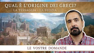 Qual è l’origine dei Greci? Parte II - La Tessaglia e la Beozia