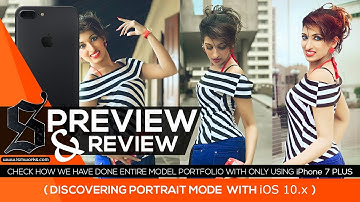 iPhone 7 plus - Portrait Mode Model Photo shoot - (Not a DSLR Killer Yet)