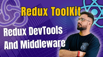Redux Toolkit Tutorial in Hindi #9 | Redux DevTools, Debugging & Middleware
