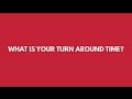 What Is Your Turn Around Time?