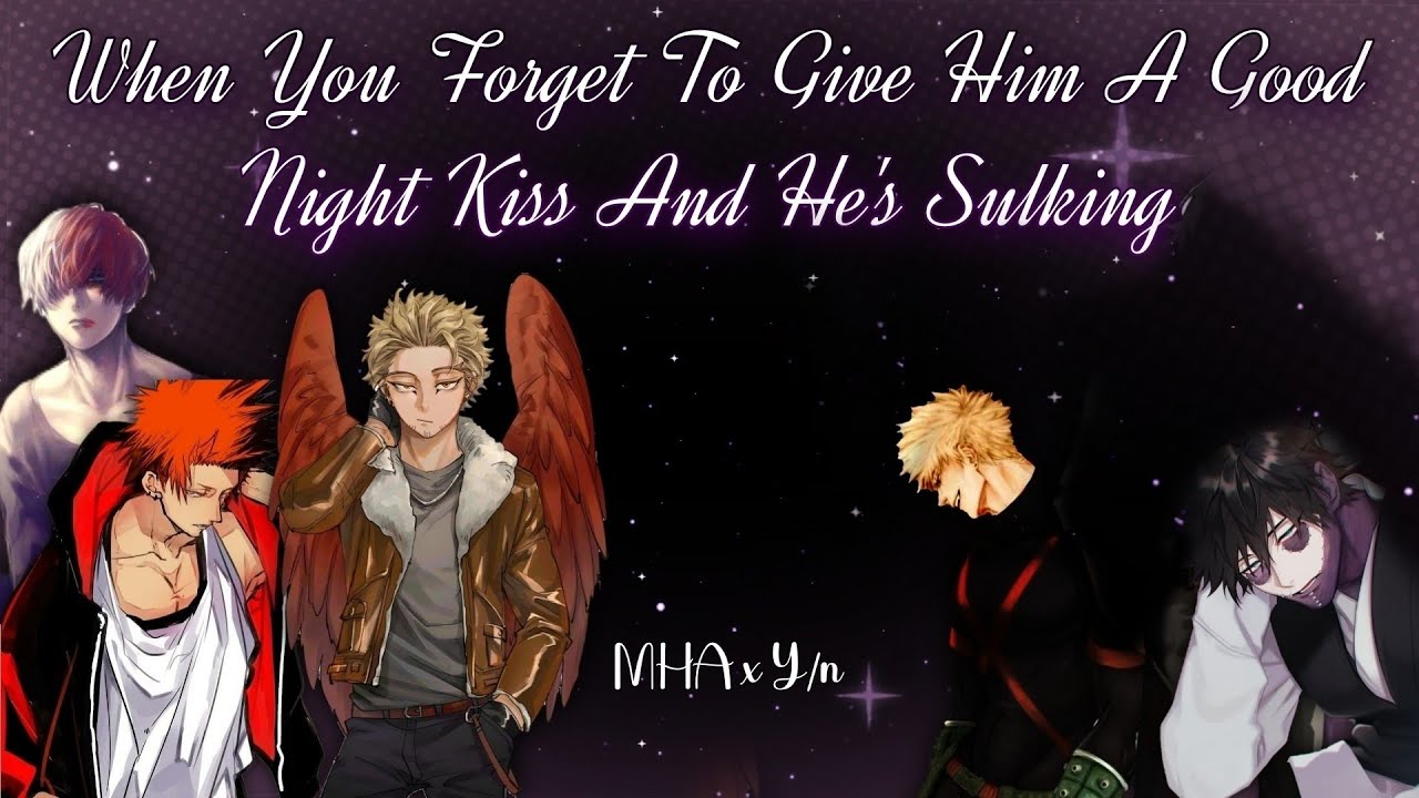 When you forget to give him a good night kiss and he's sulking