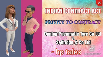 CASE LAW- (contract act)Dunlop Pneumatic Tyre Co Ltd v Selfridge & Co Ltd , PRIVITY TO CONTRACT
