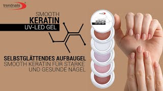 NEU bei trendnails! Smooth Keratin UV-LED Gel Serie