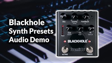 Eventide Blackhole Reverb Pedal - Synth Presets Demo