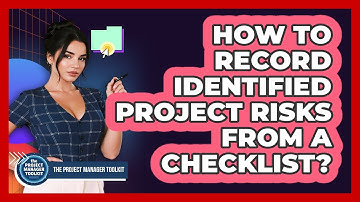 How To Record Identified Project Risks From A Checklist?